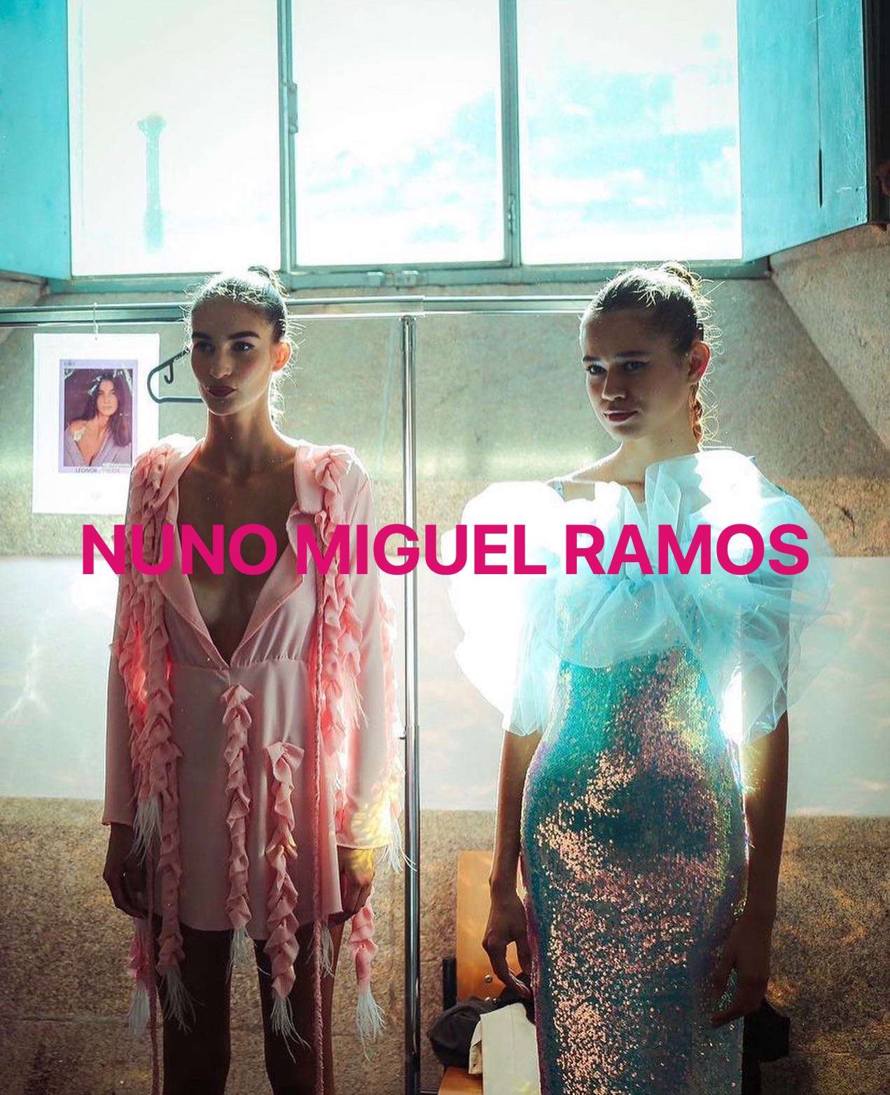 Backstage at the Nuno Miguel Ramos show, in the iridescent sequin dress, with the name in pink across the photo
